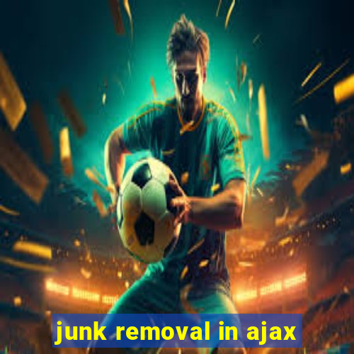 junk removal in ajax